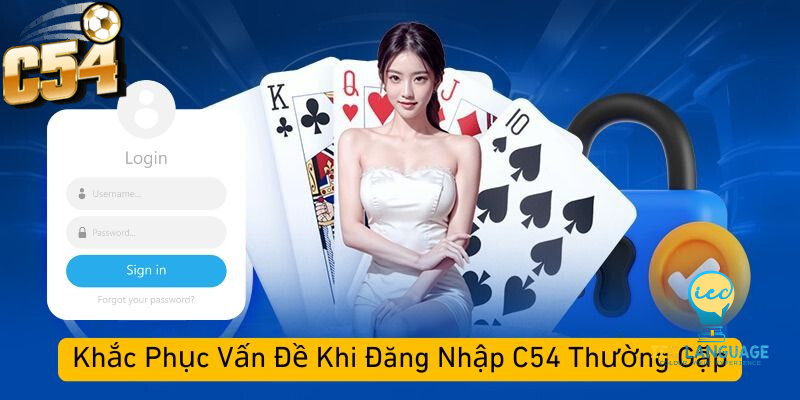 Một số vấn đề thường gặp khi đăng nhập C54 và cách khắc phục